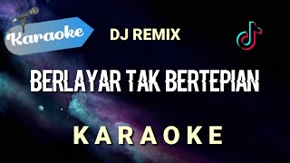Download lagu  Karaoke  Berlayar Tak Bertepian  Dj Remix  - Ku Berlayar Di Lautan Tidak Bertep mp3