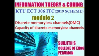 KTU ECT 306  ITC (2019 scheme) Discrete memoryless channel,Capacity of discrete memoryless channels