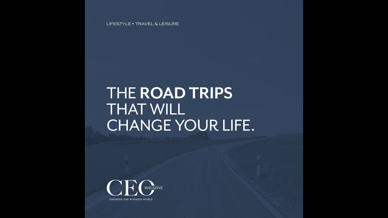 The Road Trips that will change your life.