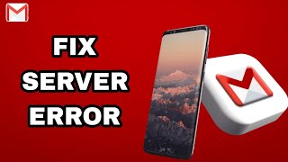 How To Fix And Solve Gmail App Server Error | Final Solution