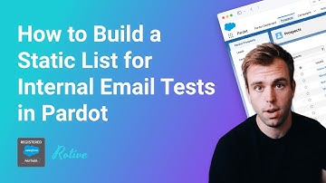 How to Build a Static List for Internal Email Tests in Pardot