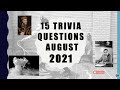 15 General Knowledge Trivia Questions - August 2021