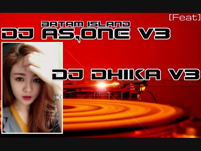 DJ AS ONE V3™ Feat DJ DIKHA V3™ 2017 NONSTOP GORESAN CINTA THE BEST FUNKY BATAM class=