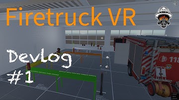 Firetruck VR Devlog January 2024