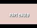 Papi Chulo - Octavian ft.skepta ||lyrics