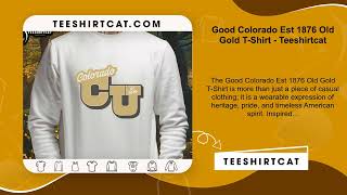 Good Colorado Est 1876 Old Gold T-Shirt