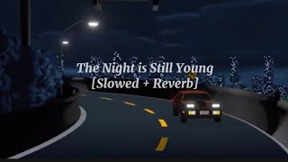 The Night Is Still Young  Nicki Minaj slowed  Reverb