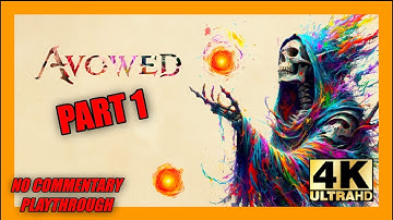 AVOWED PART 1 - Lets Play - 4K 60FPS Gameplay - NO COMMENTARY PLAYTHROUGH