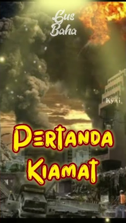 STORY WA GUS BAHA | PERTANDA KIAMAT