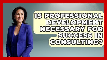 Is Professional Development Necessary for Success in Consulting? | Consulting Career Hub News