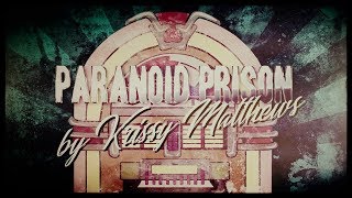 Krissy Matthews - Paranoid Prison (Official Lyric Video)