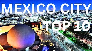 Mexico City’s Top 10 Must-Visit Destinations