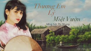 Thương Em Lý Miệt Vườn | Artist : Phi Nhung || Composer: Trương Quang Tuấn