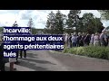 Drame  incarville lhommage aux deux agents pnitentiaires tus en intgralit