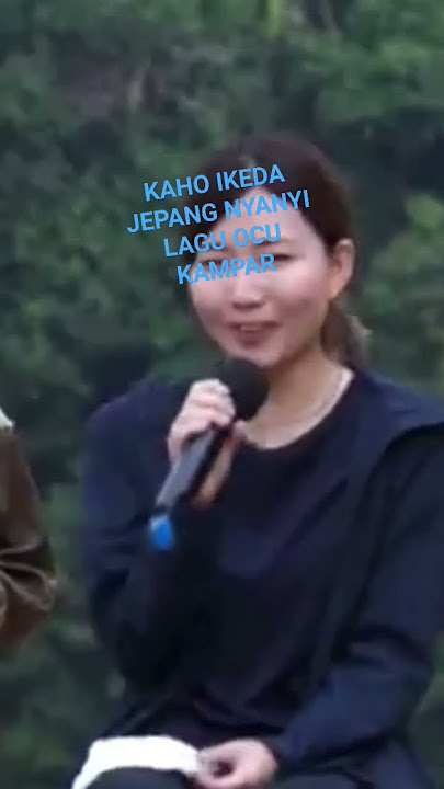 JEPANG KAHO IKEDA NYANYI LAGU OCU KAMPAR RIAU