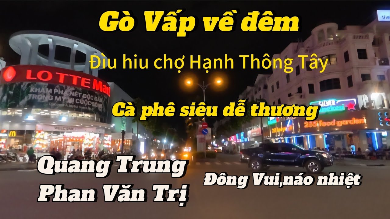 Bất Ngờ Gò Vấp Về Đêm: Chợ Hạnh Thông Tây Đìu Hiu – Quang Trung, Phan Văn Trị Náo Nhiệt Đông Vui