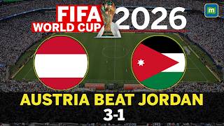 Austria vs Jordan 3-1 Highlights | Ali Olwan Scores Jordan's First Ever FIFA WORLD CUP 2026 Goal