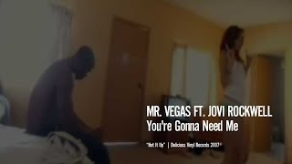 Mr. Vegas - You&#39;re Gonna Need Me ft. Jovi Rockwell