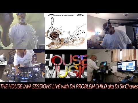 THE HOUSE JAVA SESSIONS LIVE 2021: MONDAY MADNESS RECOVERY MIX W/DA PROBLEM CHILD aka DJ Sir Char...