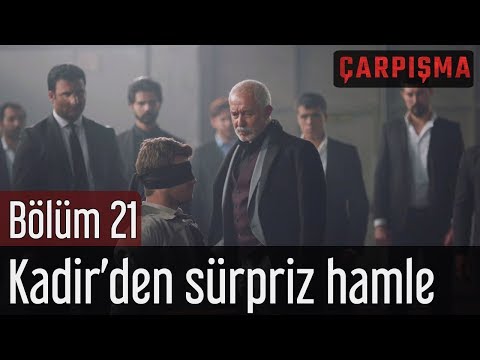 Çarpışma 21. Bölüm - Kadir'den Sürpriz Hamle