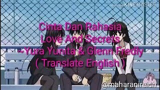 CINTA DAN RAHASIA ~YURA YUNITA & GLENN FREDLY ( LYRIC ENGLISH ) INDONESIAN MUSIC