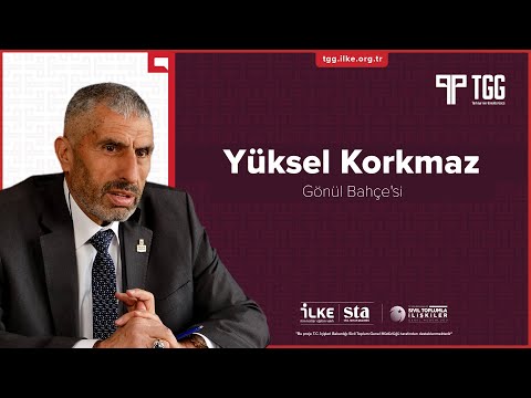 GÖNÜL BAHÇE'Sİ | YÜKSEL KORKMAZ | TÜRKİYE'NİN GÖNÜLLÜ GÜCÜ