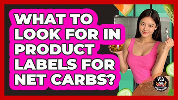 What To Look For In Product Labels For Net Carbs?