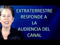 Extraterrestre responde a las preguntas de la audiencia del Canal