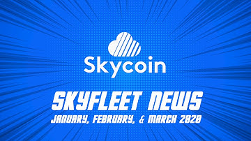 Skycoin News 2020: January, February, March