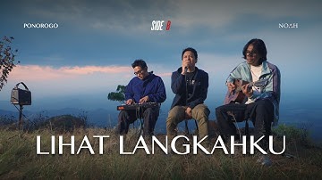 NOAH SIDE/B - Lihat Langkahku (Eps. 9 Bukit Kuik, Ponorogo)