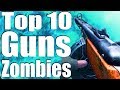 TOP 10 GUNS IN ZOMBIES OF ALL TIME.