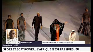 MONDIAL 2022 / SPORT ET SOFT POWER : L'AFRIQUE N'EST PAS HORS-JEU screenshot 2