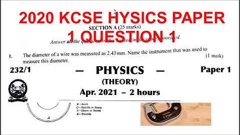 2020 KCSE PHYSICS PAPER 1 QUESTION 1