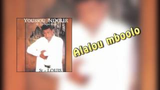 Video thumbnail of "Youssou Ndour - Alalou mboolo - Album ST - LOUIS , NDAR"