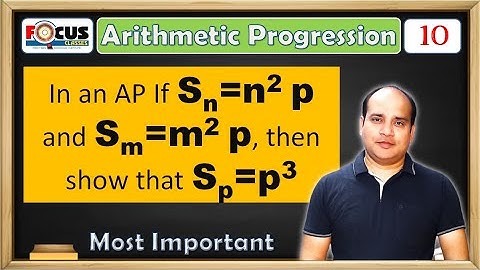 In an AP If Sn = n2 p and Sm = m2 p, then show that Sp = p3 | Arithmetic Progression