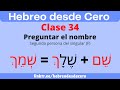 CURSO DE HEBREO para principiantes - Clase 34 : Preguntar el nombre Hebreo en 5 minutos @hebreofacil
