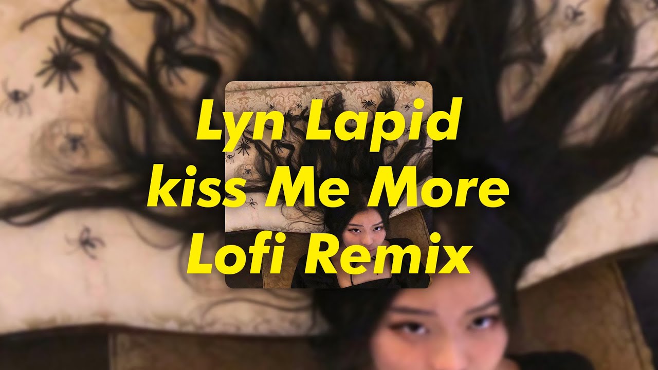 Lyn Lapid - Kiss Me More Lofi Remix By Flipboardtv - YouTube