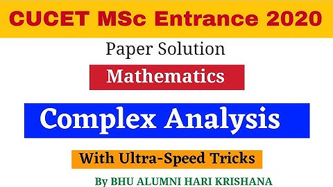 CUCET Previous Year Question Paper | Mathematics 2020 | Complex Analysis | Paper Solution