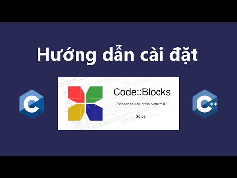 Hướng dẫn cài đặt và sử dụng CodeBlocks để lập trình C/C++ từ A tới Z