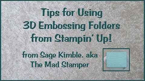 Tips for Using 3D Embossing Folders