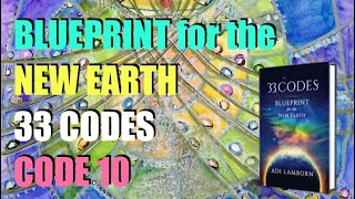 NEW EARTH BLUEPRINT * 33 CODES * CODE 10