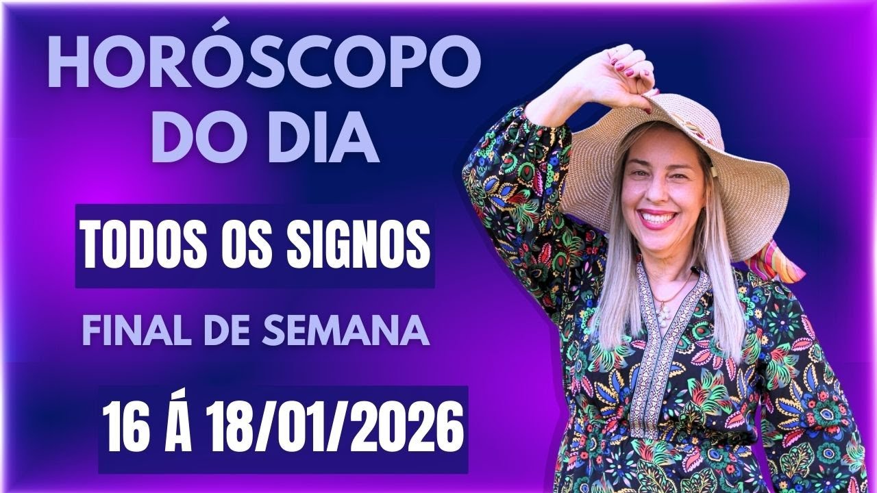 Horóscopo de hoje 16 À 18/01/26, FIM DE SEMANA, previsão para todos os signos! amor, saúde, dinheiro