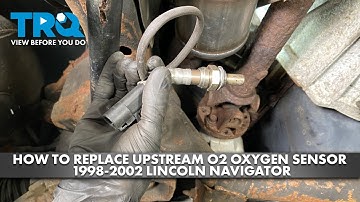 How to Replace Upstream 02 Oxygen Sensor 1998-2002 Lincoln Navigator