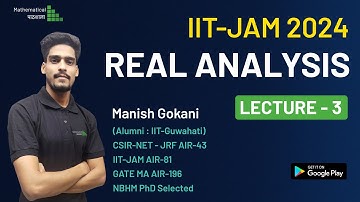 REAL ANALYSIS LECTURE  - 3 | TARGET IIT-JAM 2024