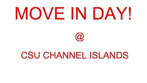 MOVE IN DAY! (CSU Channel Islands)