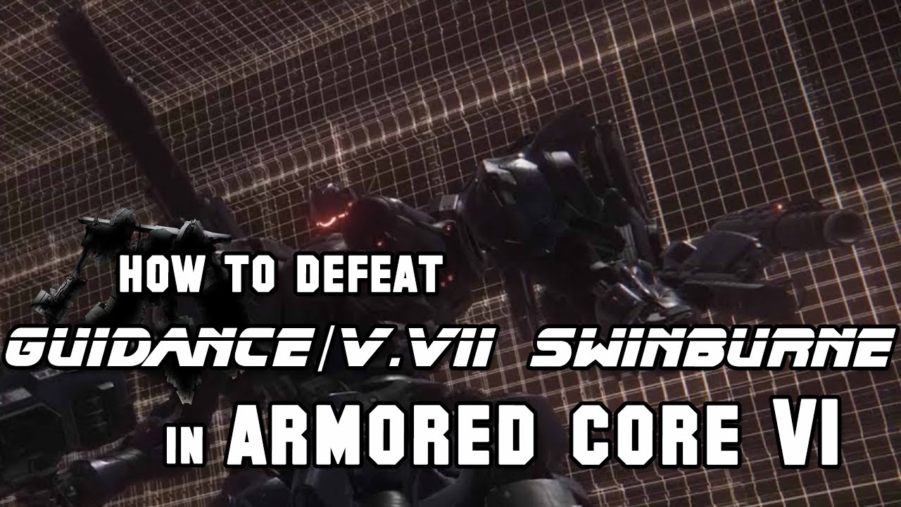 Armored Core 6: How to beat V.VII Swinburne in AC6 - Dot Esports