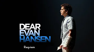 Requiem - Dear Evan Hansen [LYRICS]