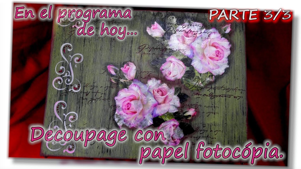 DECOUPAGE CON PAPEL FOTOCOPIA. Parte 3/3