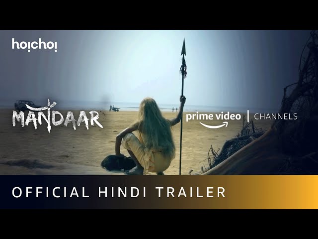 Mandaar Official Hindi Trailer | Amazon Prime Video Channels | Hoichoi class=