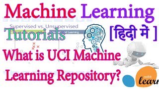 UCI Machine Learning Repository -  Machine Learning Tutorials In Hindi #5